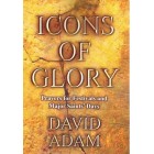 Icons Of Glory by David Adam